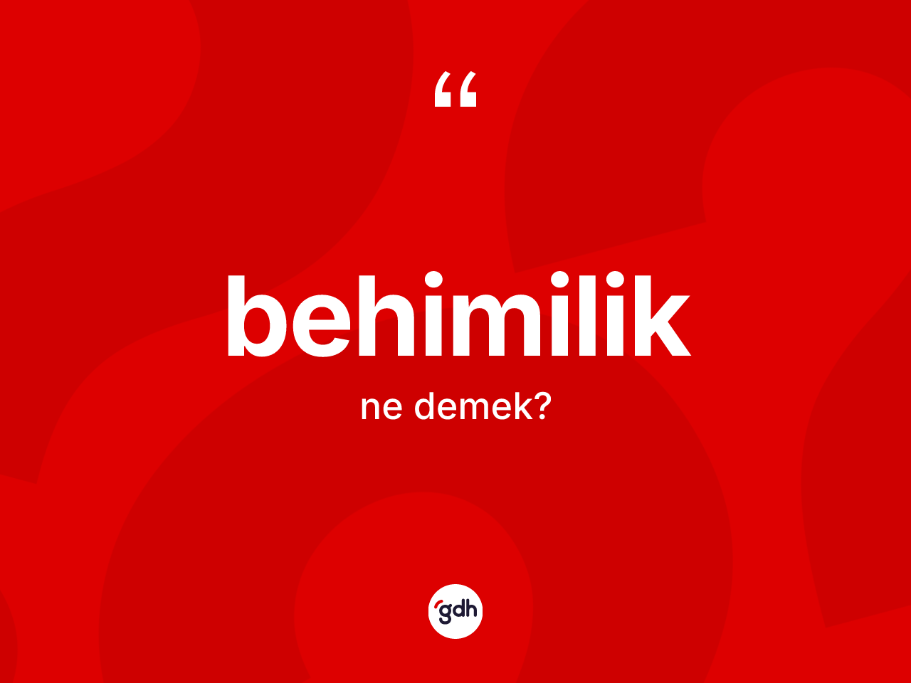 Behimilik kelimesinin sözlükteki tanımı nedir? Behimiliğin TDK'ya göre anlamı nedir?