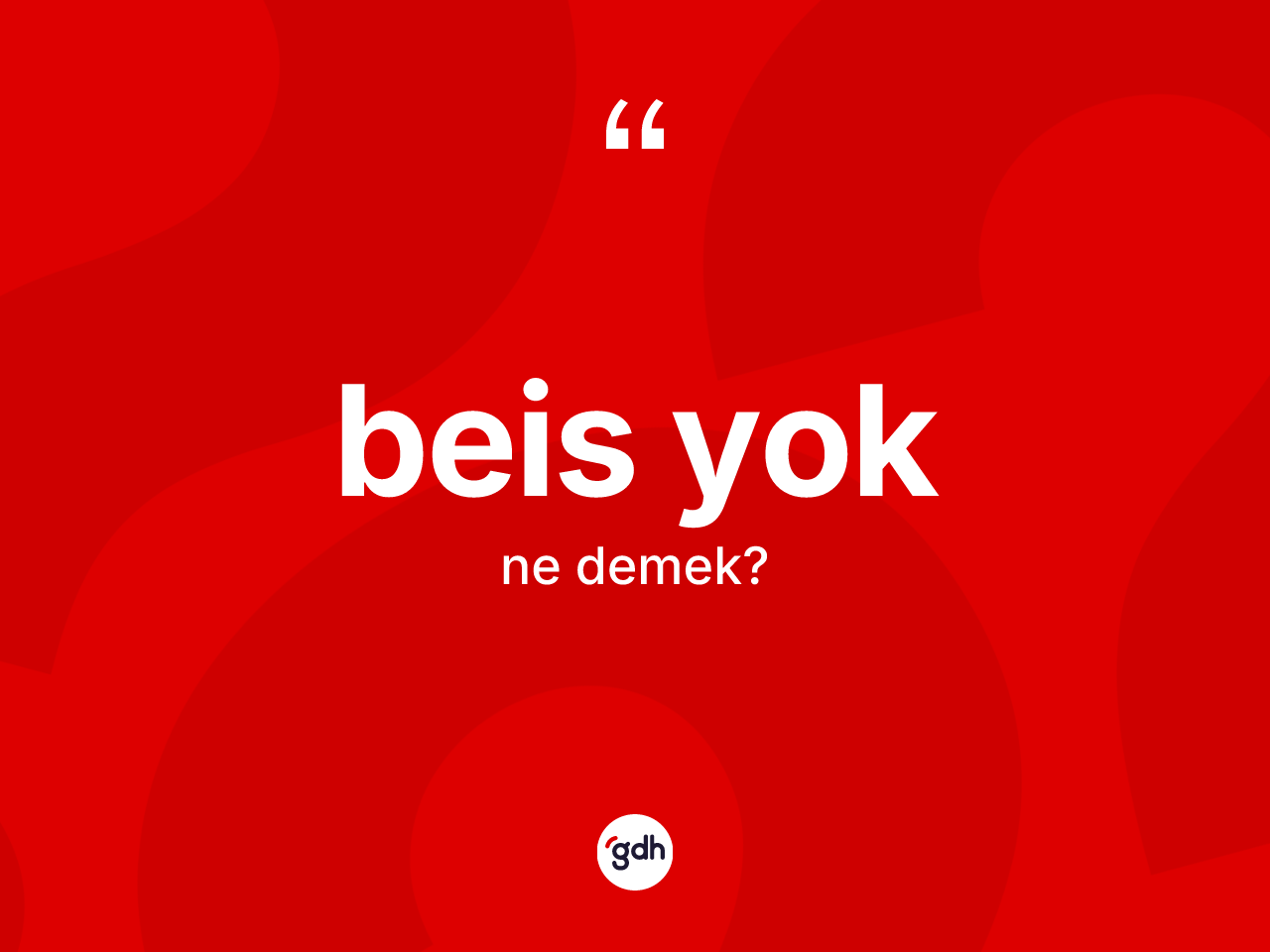 Beis yok ifadesinin kısaca tanımı nedir? Beis yok ifadesi nerede kullanılır?