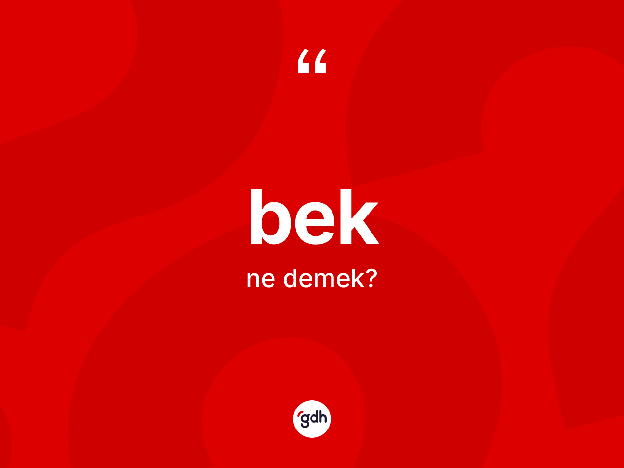 Bek kelimesinin anlamı nedir? Bek kelimesinin TDK'ya göre açıklaması nedir?