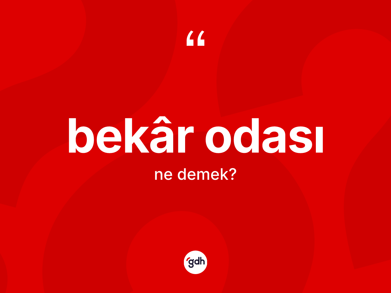Bekâr odası kelimesi ne anlama gelir? Bekâr odasının sözlükteki anlamı nedir?
