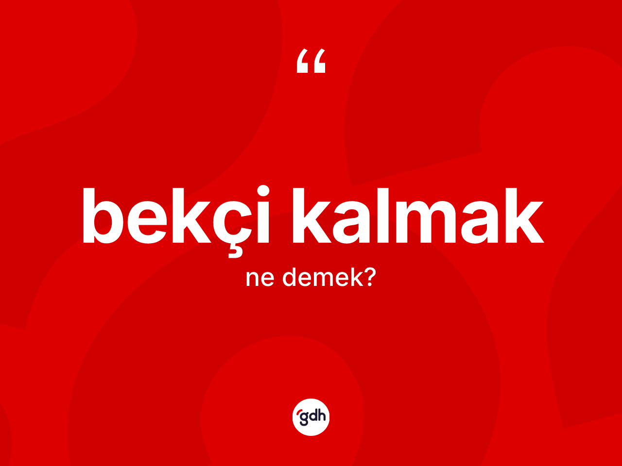 Bekçi kalmak ifadesinin kısaca anlamı nedir? Bekçi kalmak sözü nerede kullanılır?