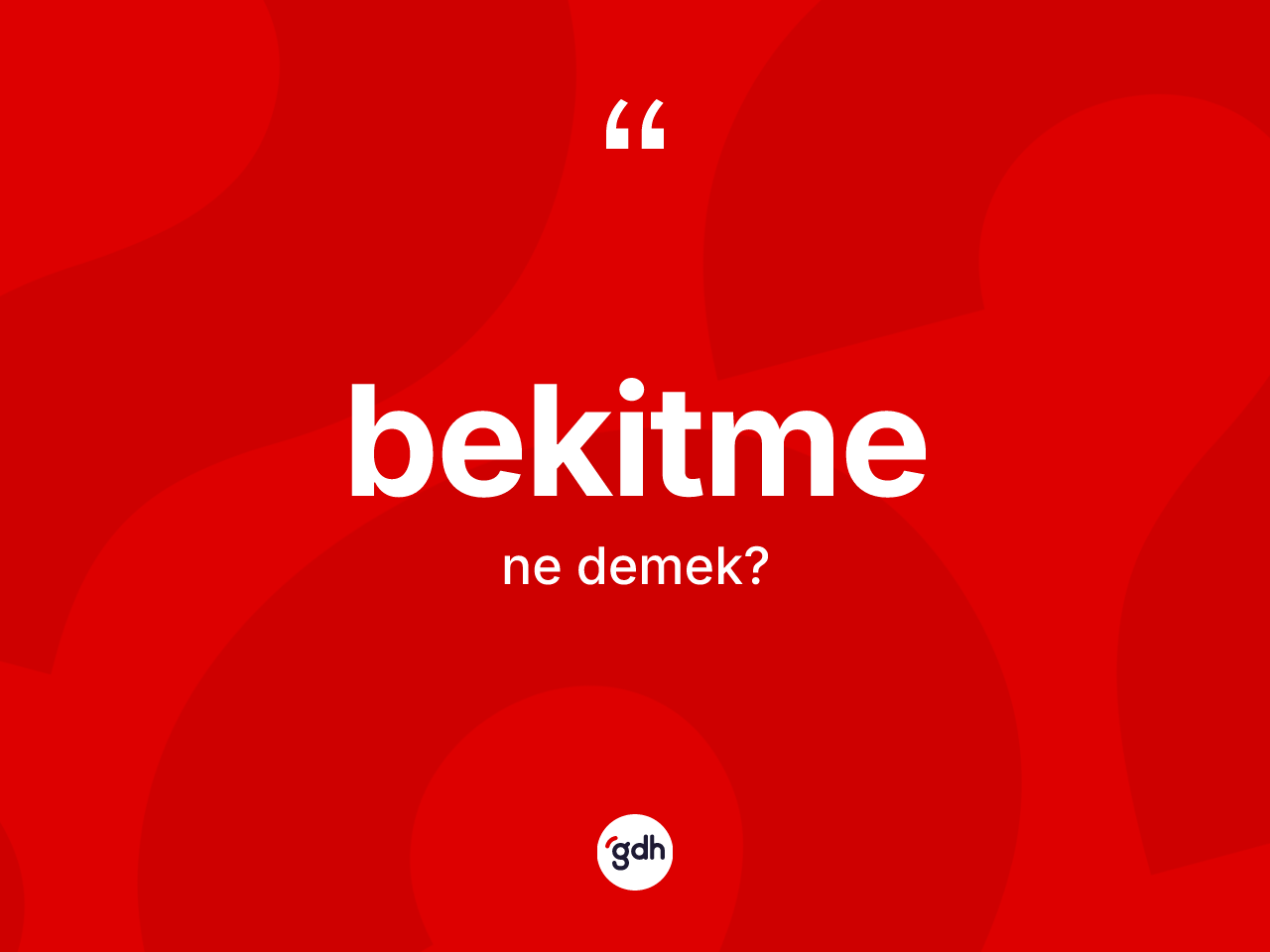 Bekitme kelimesi ne anlama gelir? Bekitmenin kısaca tanımı nedir?
