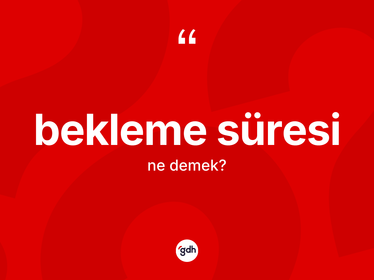 Bekleme süresi kelimesinin anlamı nedir? Bekleme süresi kelimesinin özellikleri nelerdir?