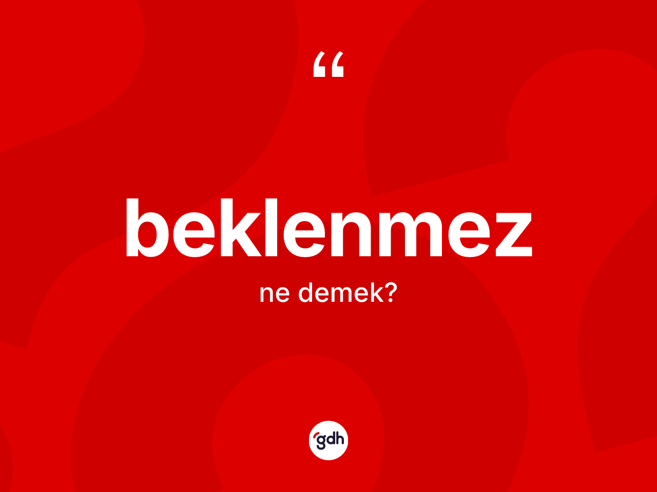 Beklenmez kelimesi nedir? Beklenmezin halk arasındaki kullanımı nasıldır?