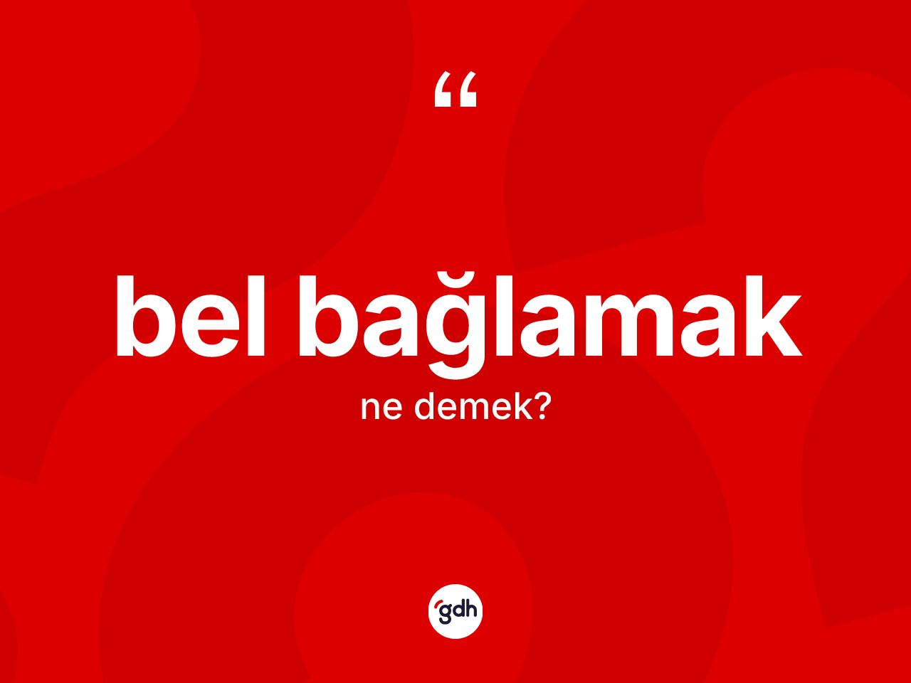 Bel bağlamak nedir? Bel bağlamak ifadesi hangi durumlarda kullanılır