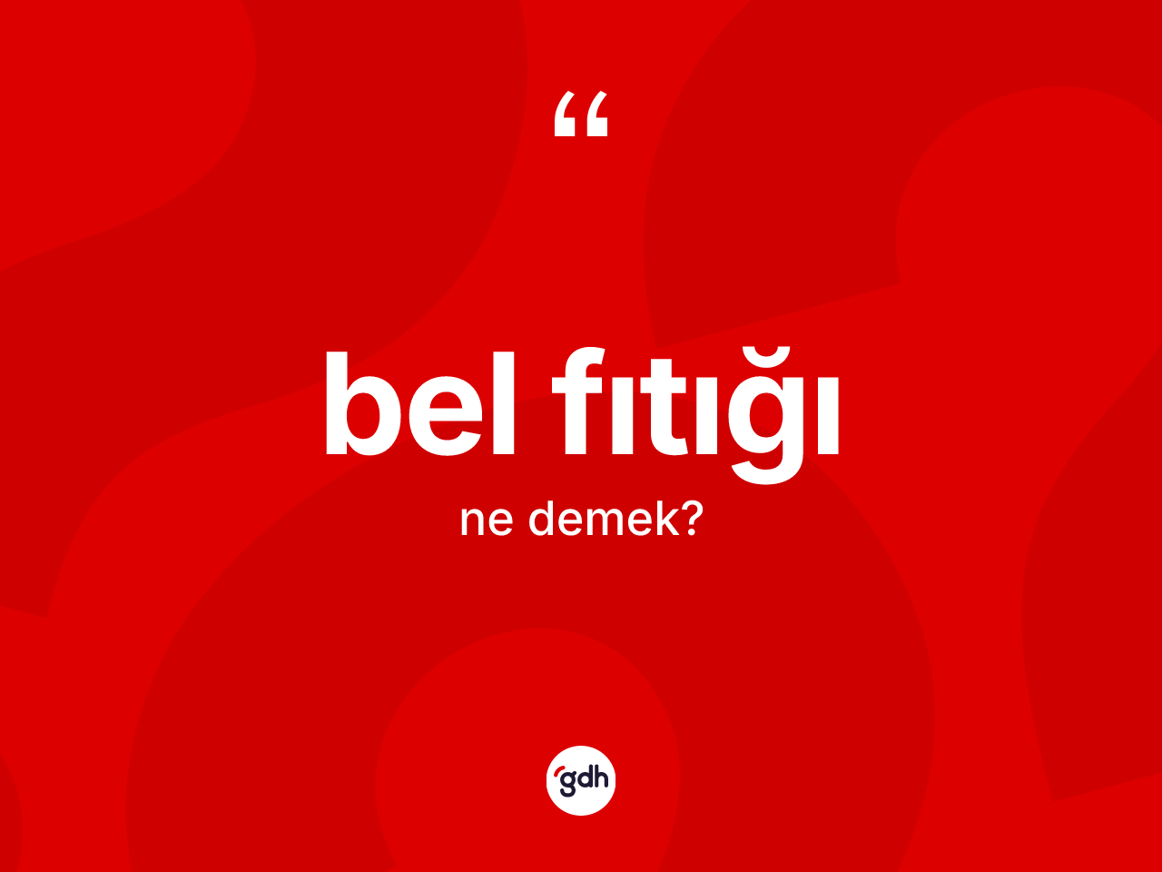 Bel fıtığı kelimesinin tanımı nedir? Bel fıtığının sözlükteki anlamı nedir?