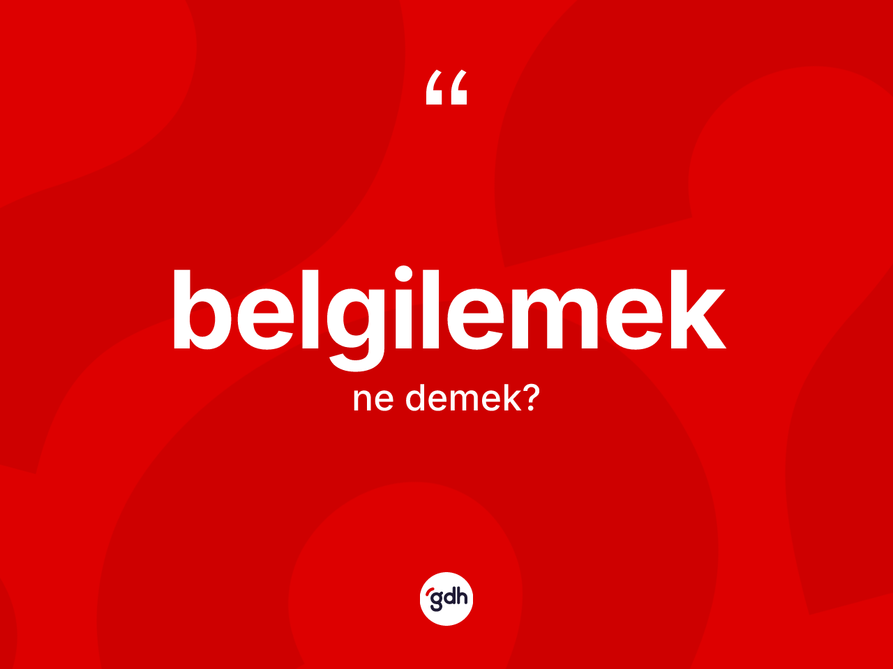 Belgilemek nedir? Belgilemeğin halk arasındaki kullanımı nasıldır?