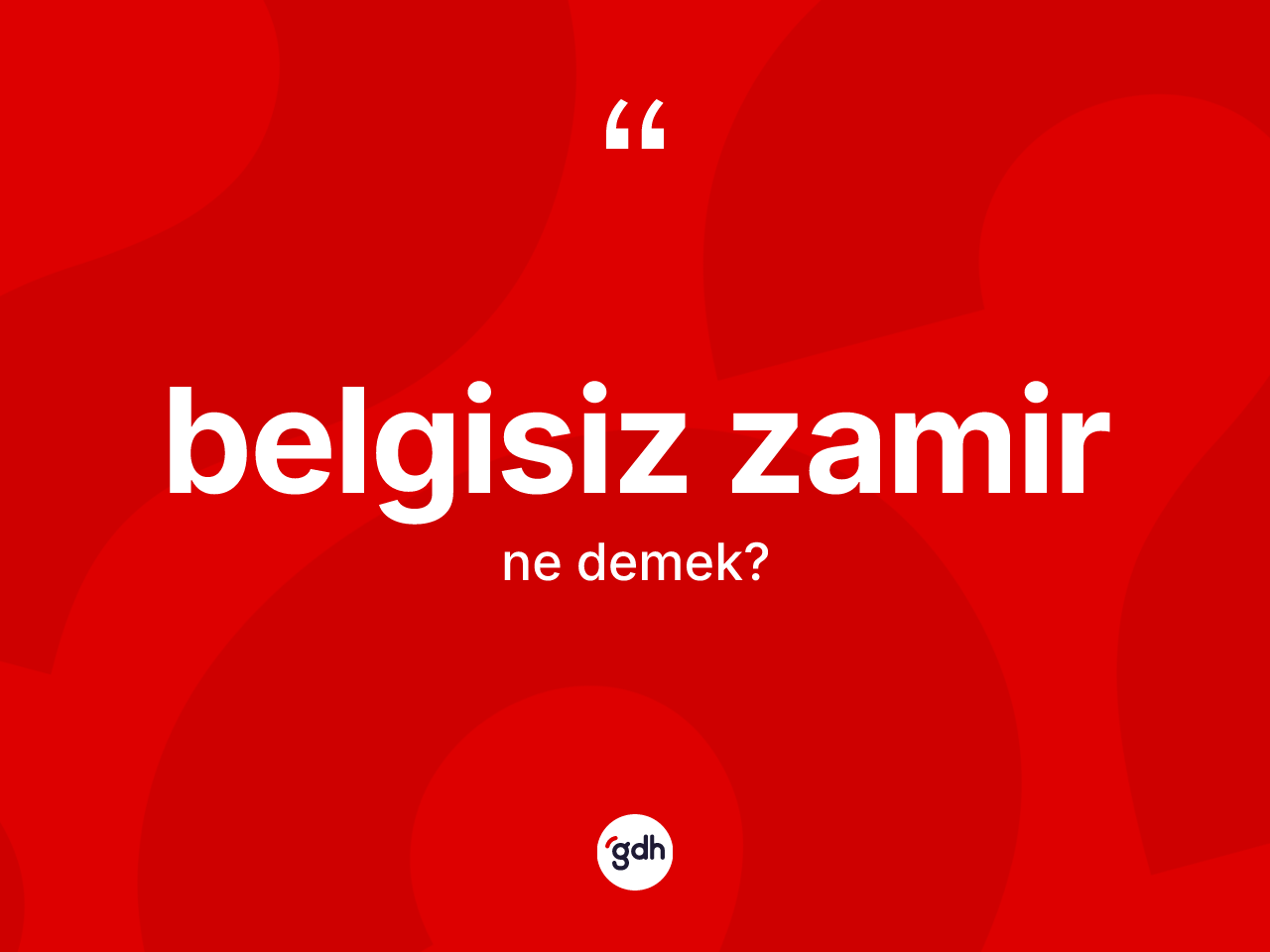 Belgisiz zamir kelimesinin tanımı nedir? Belgisiz zamir kelimesinin kaç farklı anlamı var?