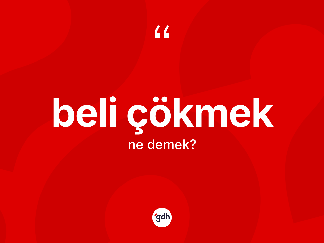 Beli çökmek sözü ne anlama gelir? Beli çökmek sözünün TDK anlamı nedir?