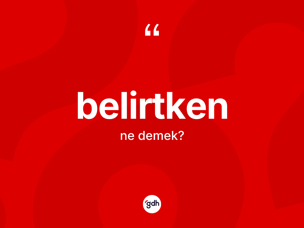 Belirtken kelimesinin tanımı nedir? Belirtkenin TDK'ya göre anlamı nedir?