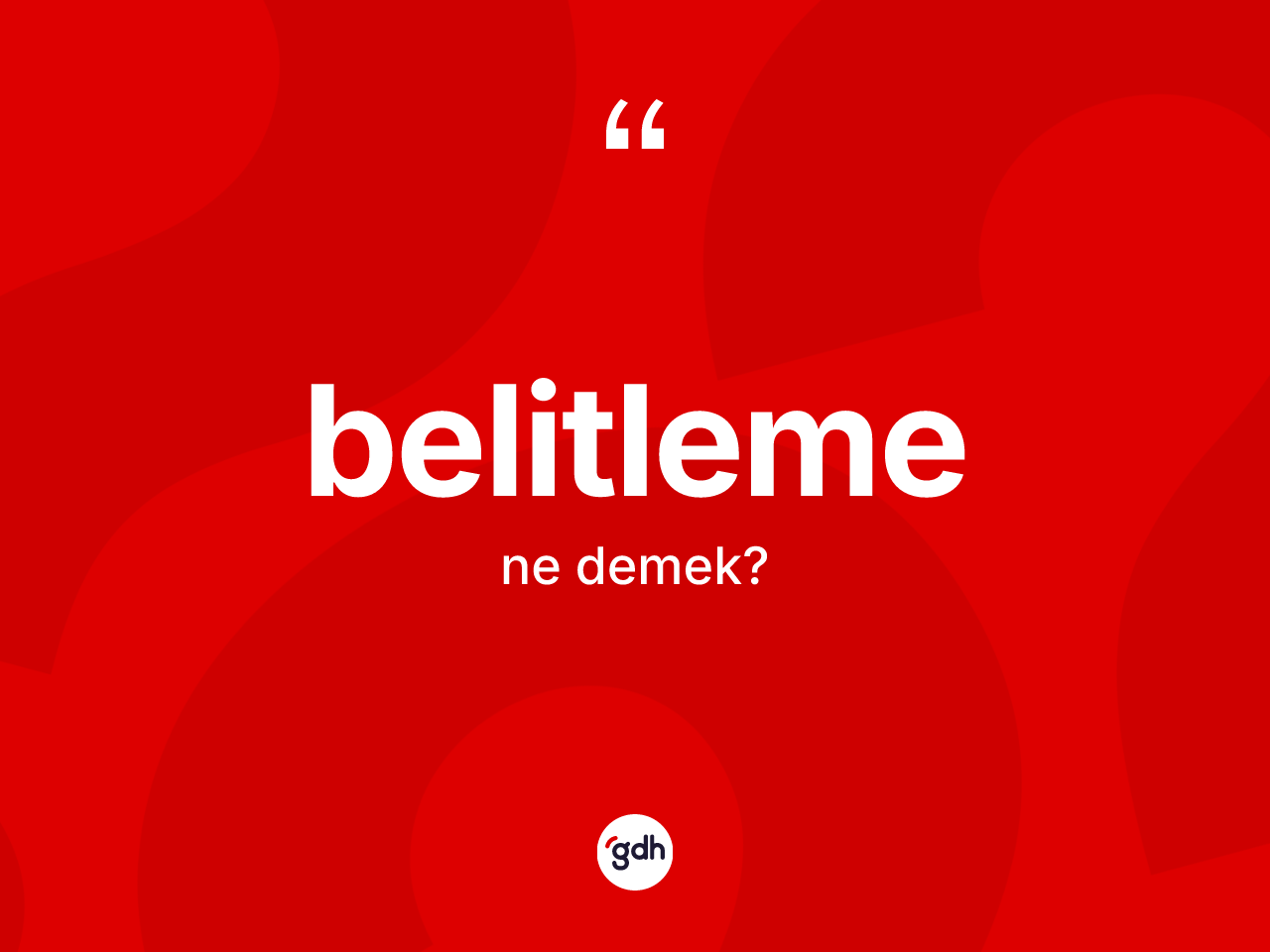 Belitleme kelimesinin tanımı nedir? Belitleme kelimesinin kaç farklı anlamı var?