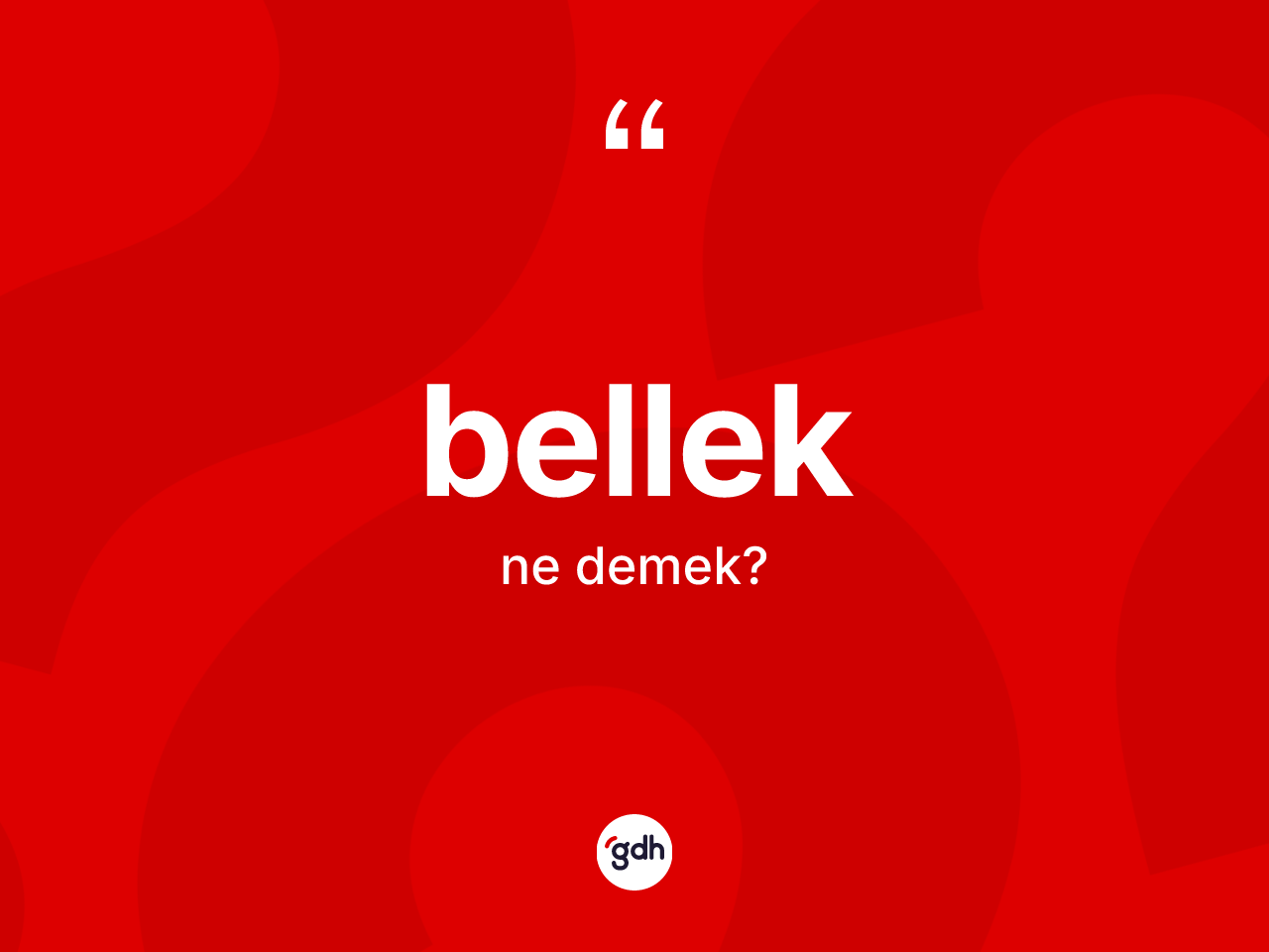 Bellek kelimesinin sözlükteki tanımı nedir? Belleğin kısaca tanımı nedir?