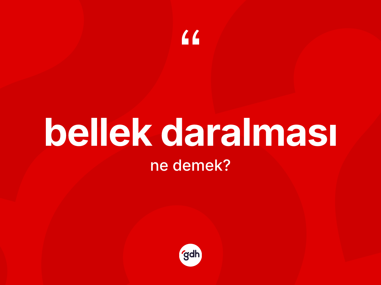 Bellek daralması ne demek? Bellek daralmasının TDK'ya göre anlamı nedir?