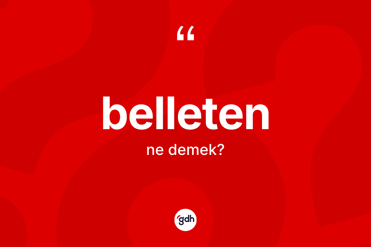 Belleten kelimesi ne demek? Belletenin TDK'ya göre anlamı nedir?