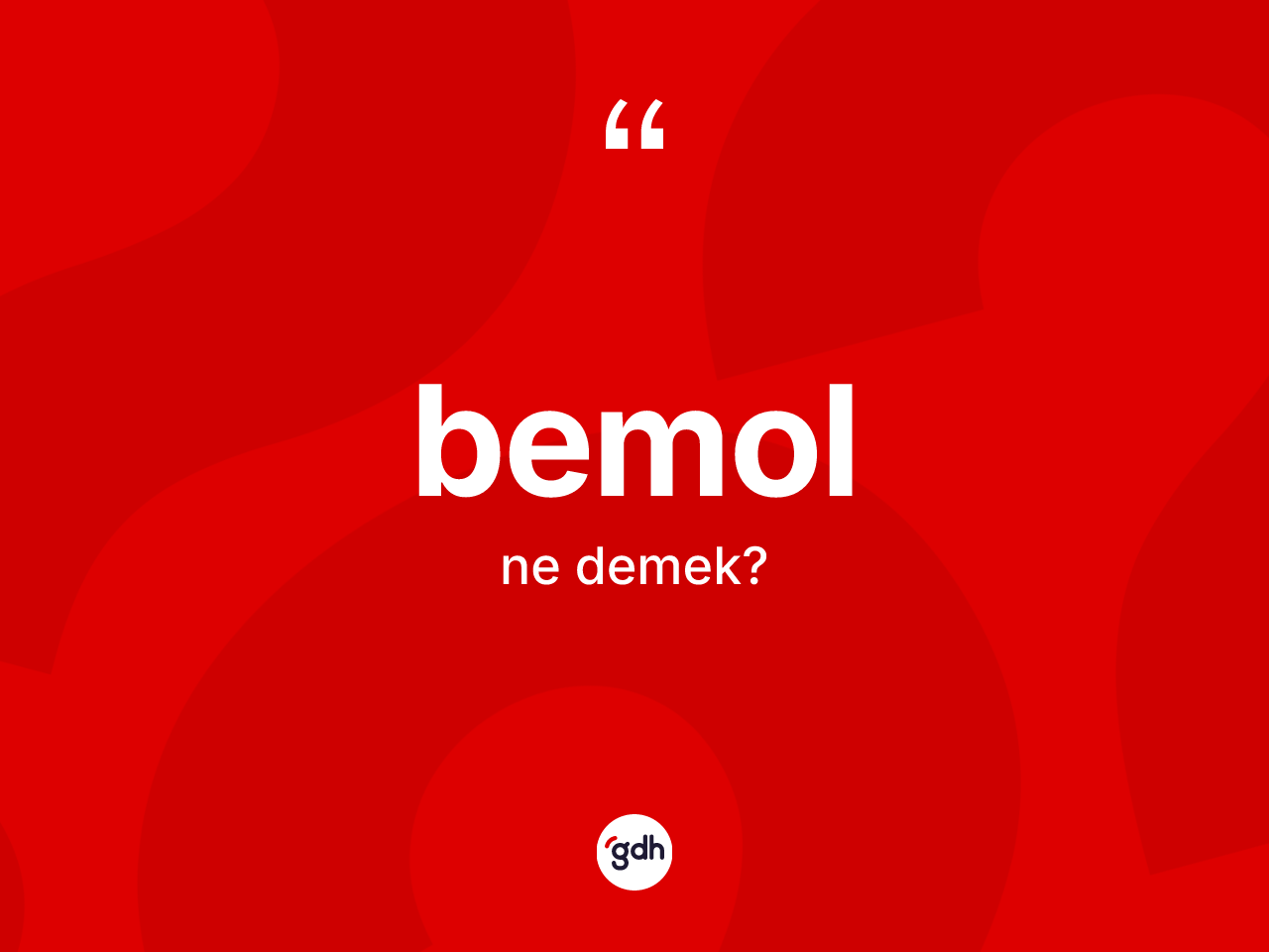 Bemol ne anlama gelir? Bemolun TDK'ya göre anlamı nedir?