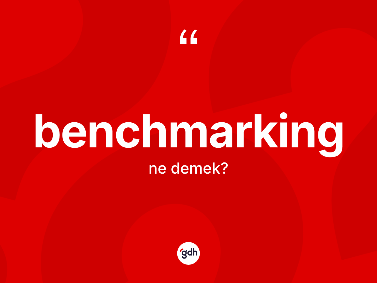 Benchmarking kelimesinin sözlükteki tanımı nedir? Benchmarking kelimesinin TDK anlamı nedir?