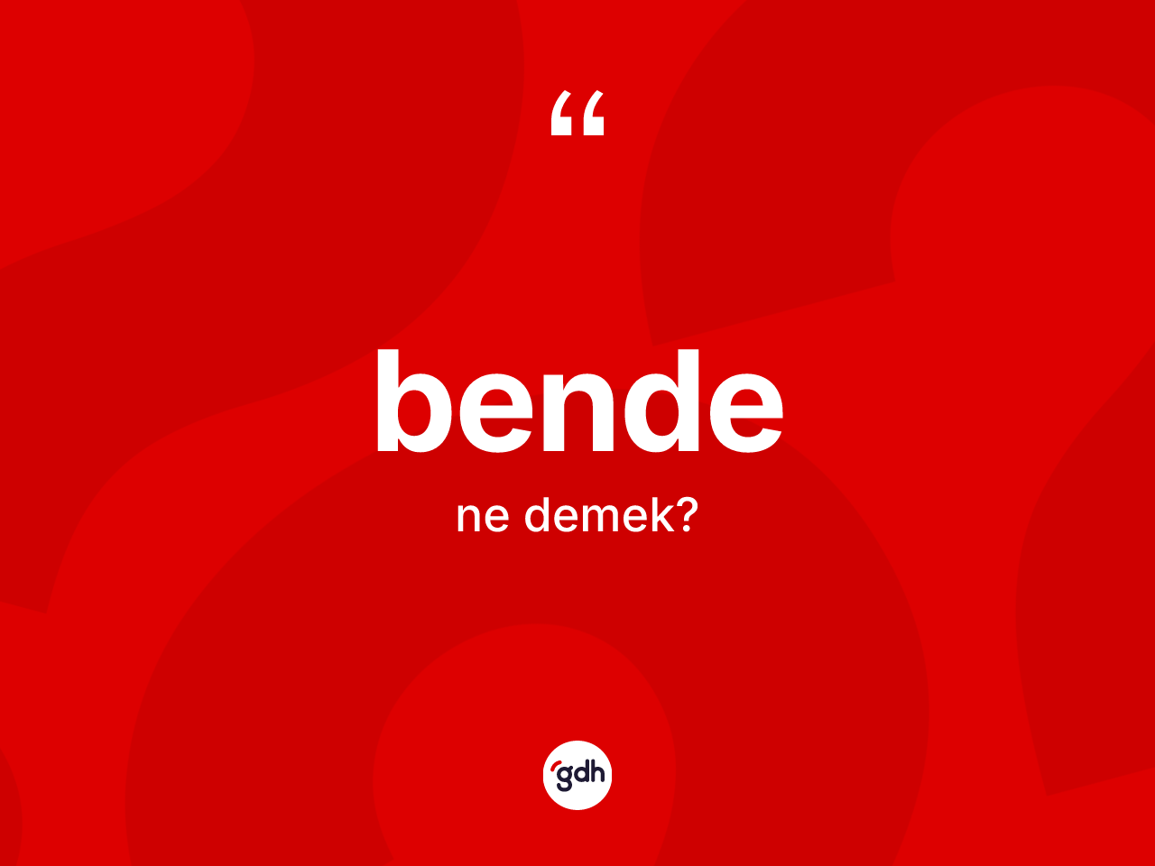 Bende kelimesinin tanımı nedir? Bende kelimesinin TDK'ya göre açıklaması nedir?