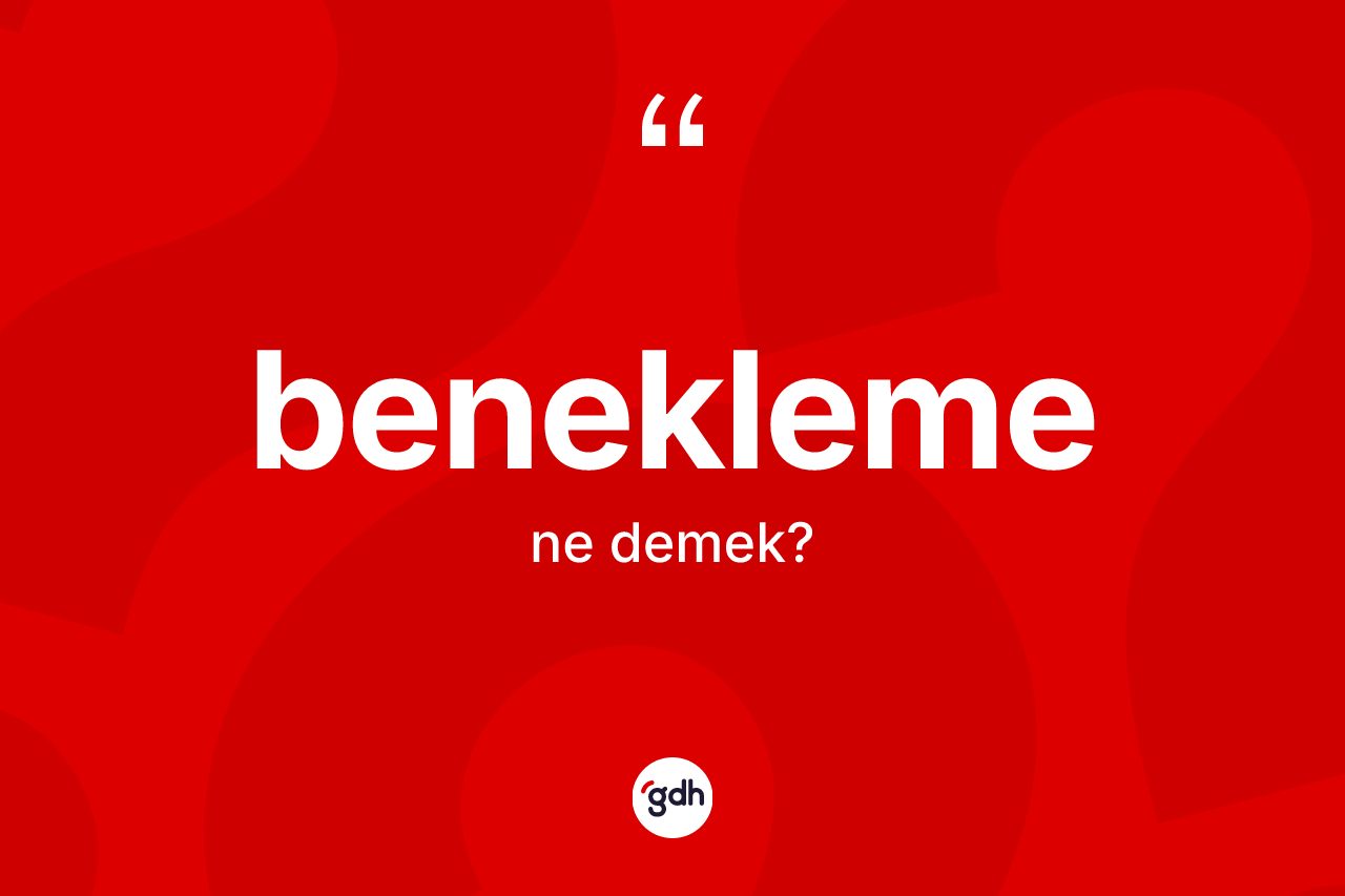 Benekleme kelimesi nedir? Beneklemenin TDK'ya göre anlamı nedir?