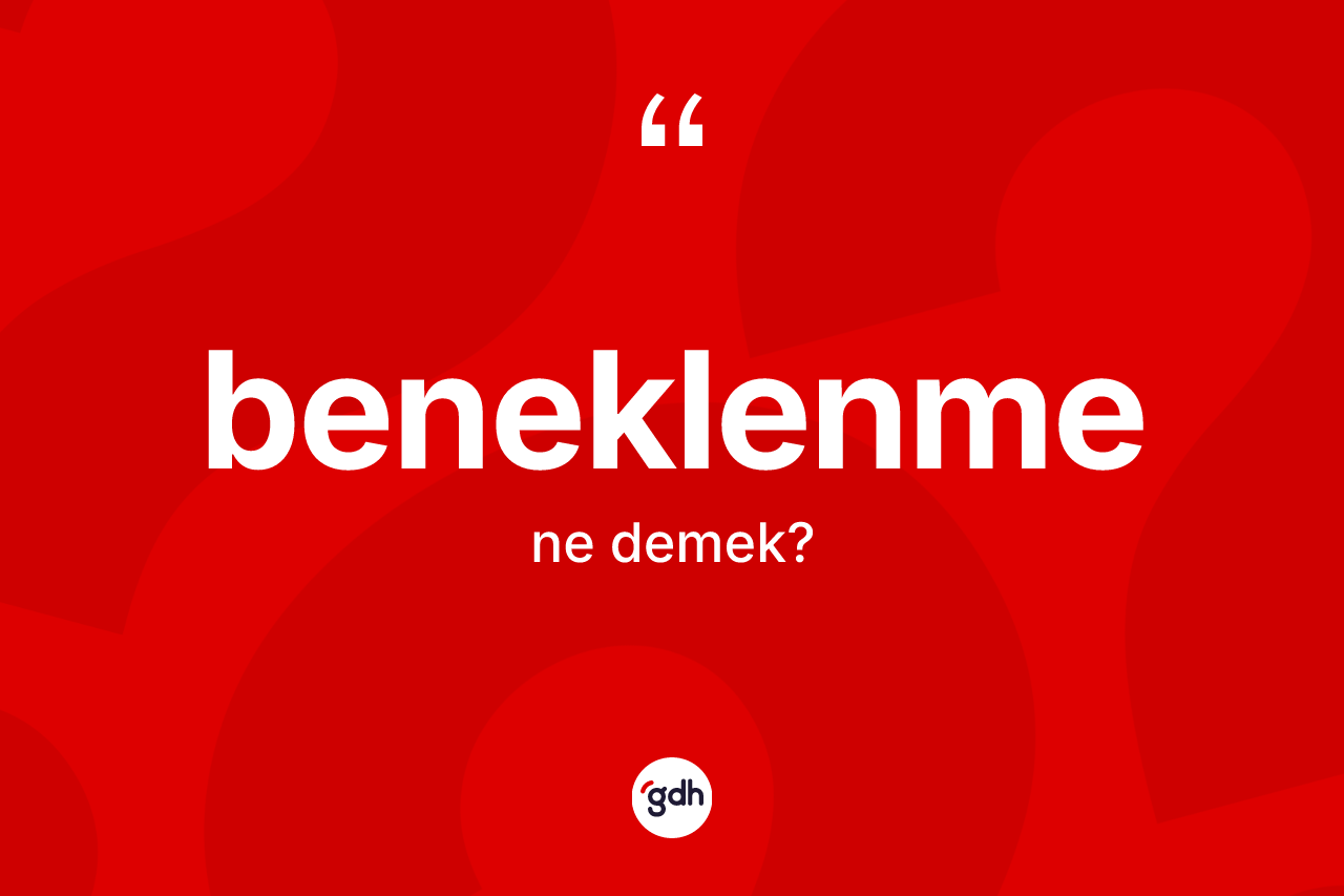 Beneklenme kelimesinin tanımı nedir? Beneklenme kelimesinin TDK'ya göre açıklaması nedir?