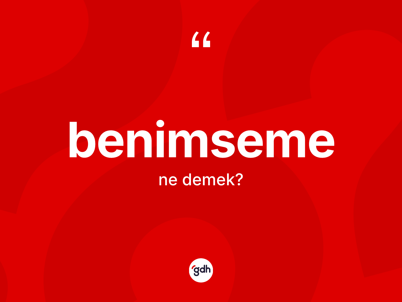 Benimseme kelimesinin tanımı nedir? Benimseme kelimesinin kaç farklı anlamı var?