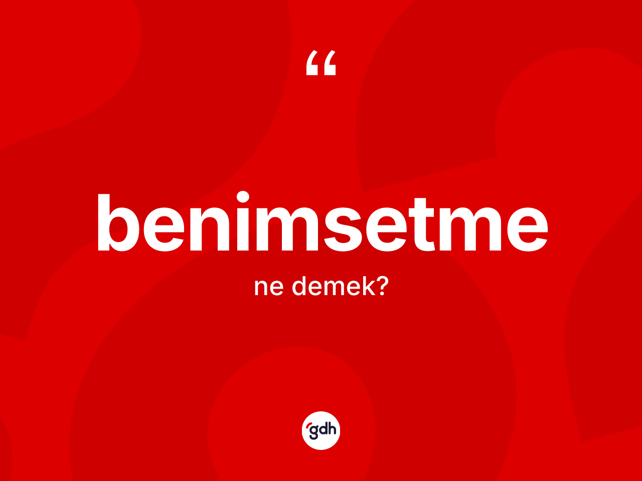 Benimsetme kelimesi ne demek? Benimsetme kelimesinin TDK'ya göre açıklaması nedir?