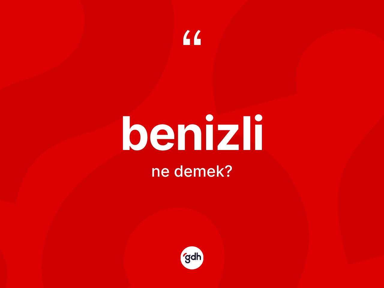 Benizli kelimesinin sözlükteki tanımı nedir? Benizli kelimesinin özellikleri nelerdir?