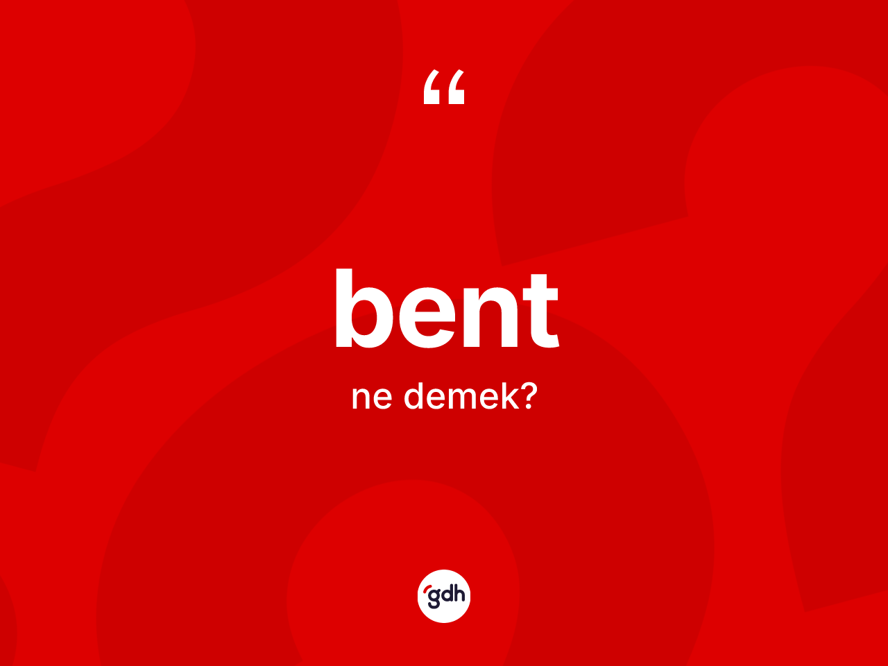 Bent kelimesinin sözlükteki tanımı nedir? Bendin sözlükteki anlamı nedir?