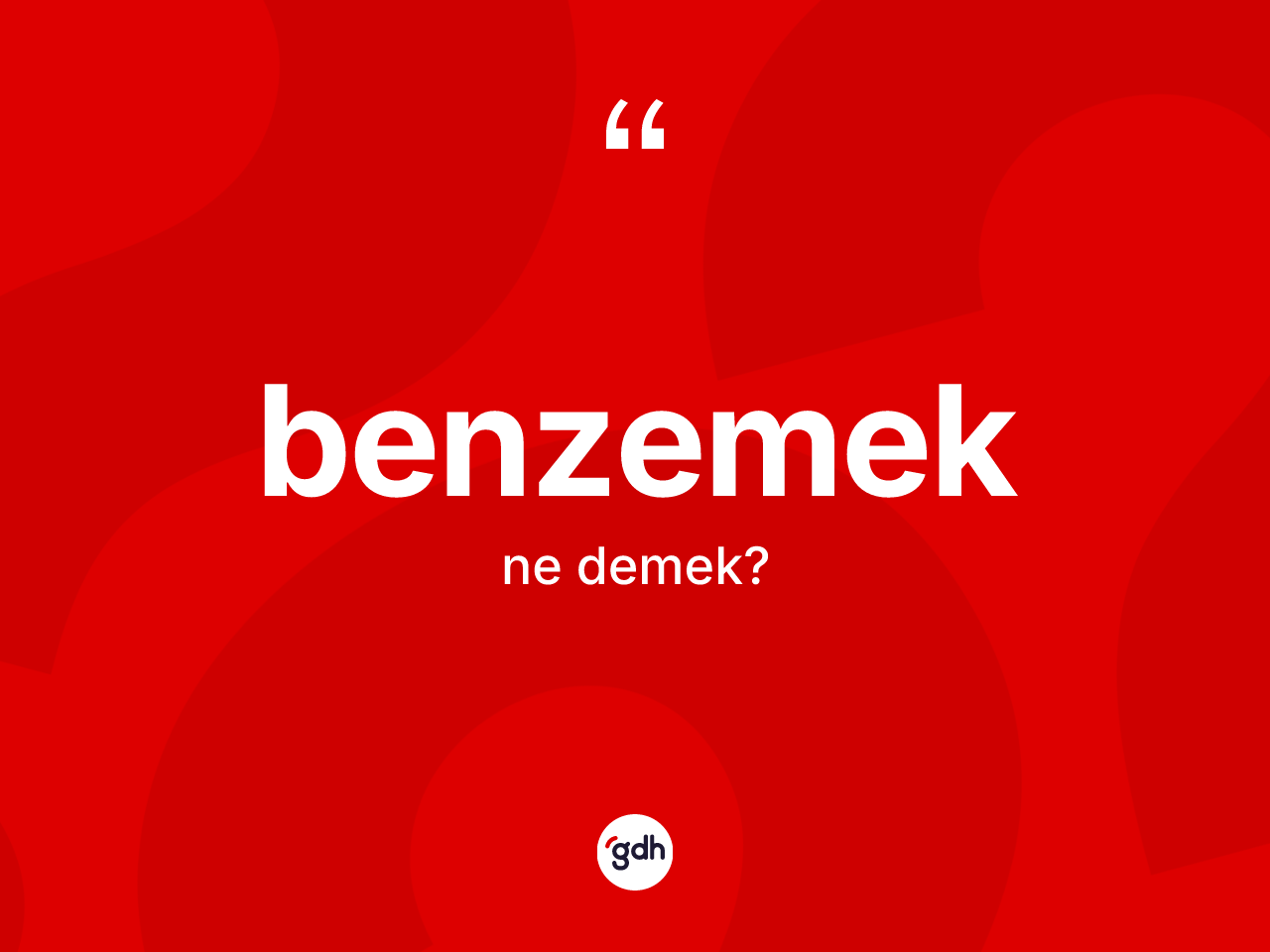 Benzemek kelimesinin tanımı nedir? Benzemeğin halk arasındaki kullanımı nasıldır?