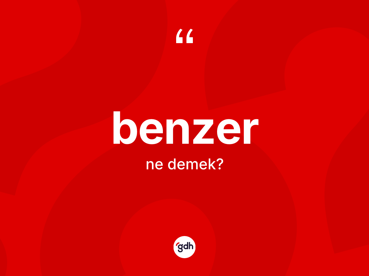 Benzer kelimesi ne demek? Benzerin TDK'ya göre anlamı nedir?