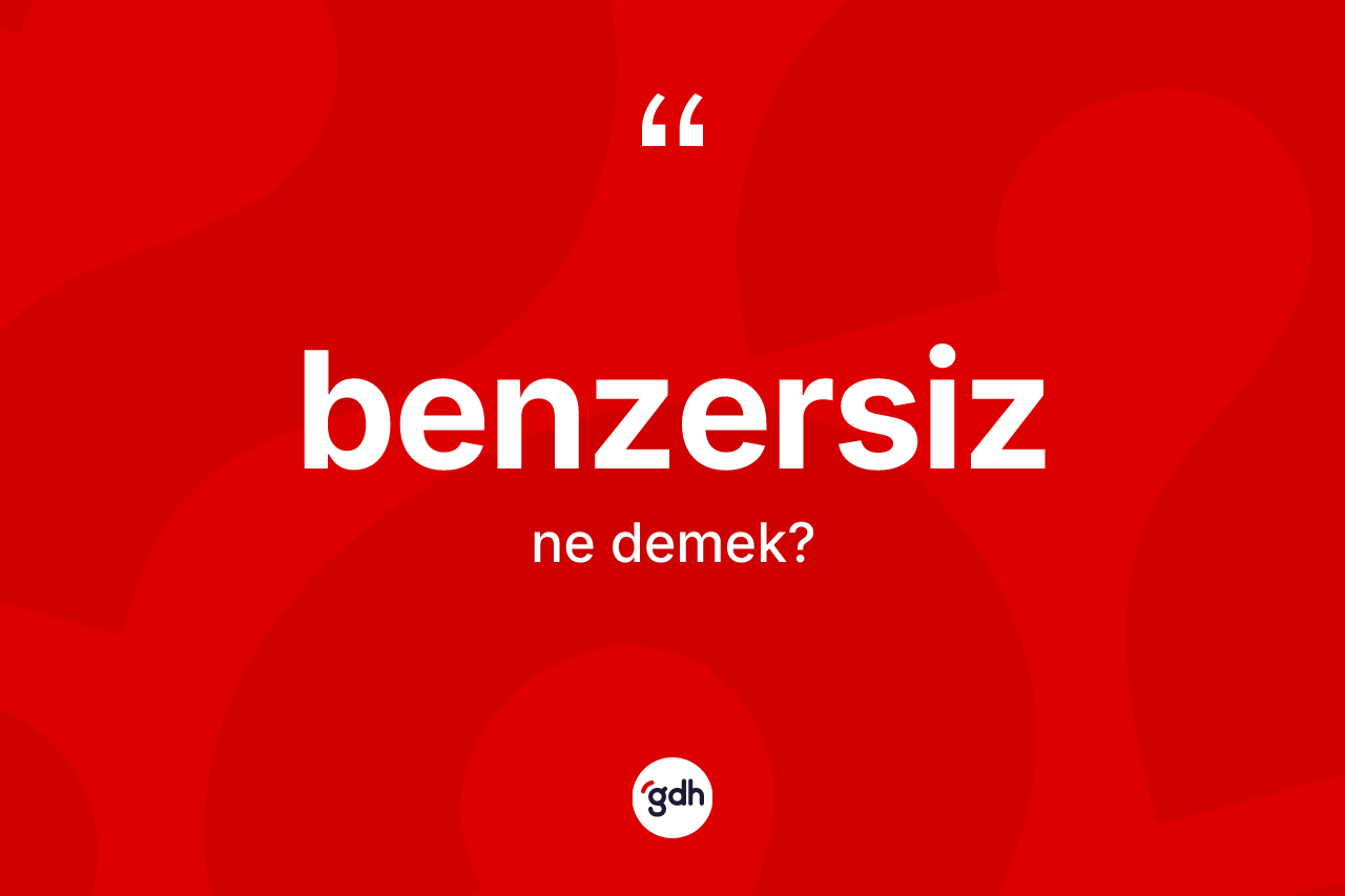 Benzersiz ne anlama gelir? Benzersizin TDK'ya göre anlamı nedir?