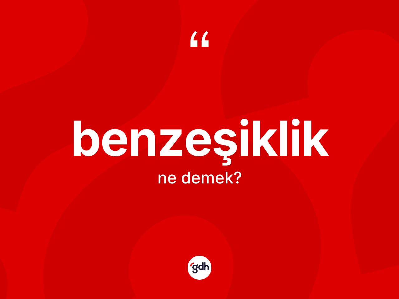 Benzeşiklik kelimesinin sözlükteki tanımı nedir? Benzeşiklik kelimesinin TDK'ya göre açıklaması nedir?