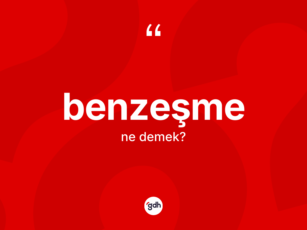 Benzeşme ne demek? Benzeşme kelimesinin TDK anlamı nedir?