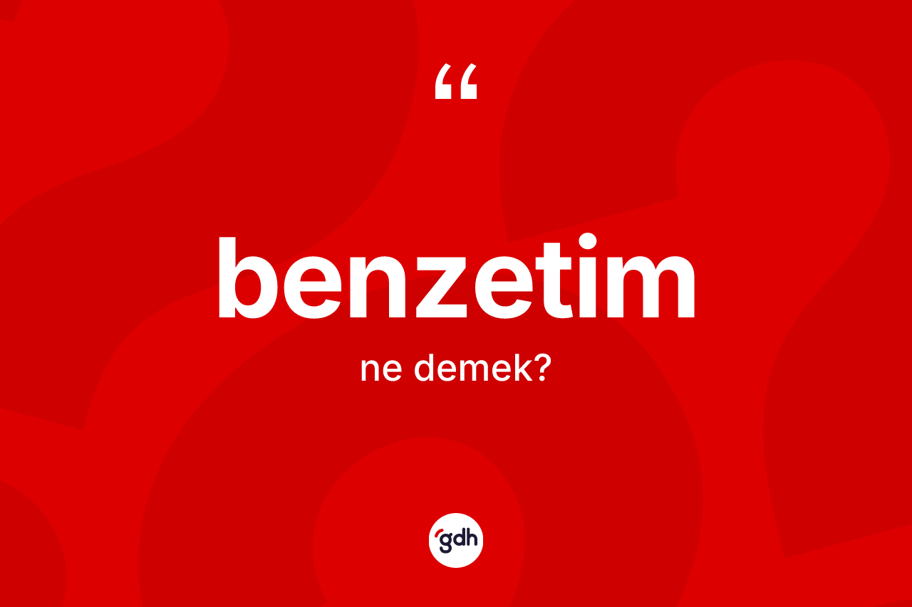 Benzetim kelimesinin anlamı nedir? Benzetimin halk arasındaki kullanımı nasıldır?