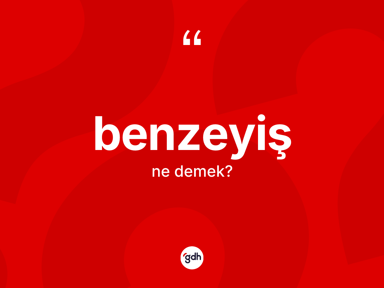 Benzeyiş nedir? Benzeyişin TDK'ya göre anlamı nedir?
