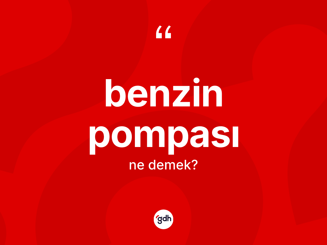 Benzin pompası kelimesinin tanımı nedir? Benzin pompasının TDK'ya göre anlamı nedir?