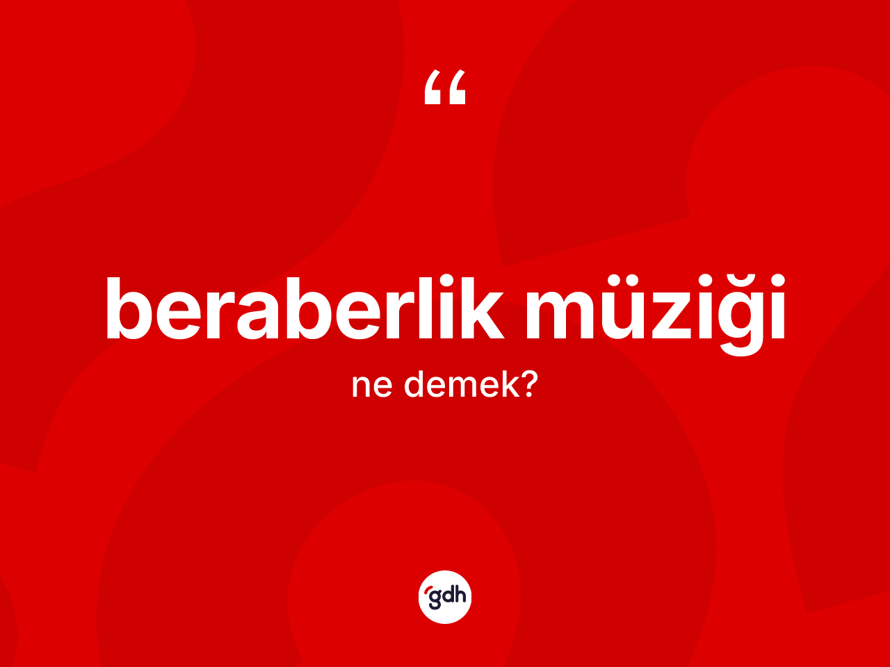Beraberlik müziği kelimesinin anlamı nedir? Beraberlik müziğinin kısaca tanımı nedir?