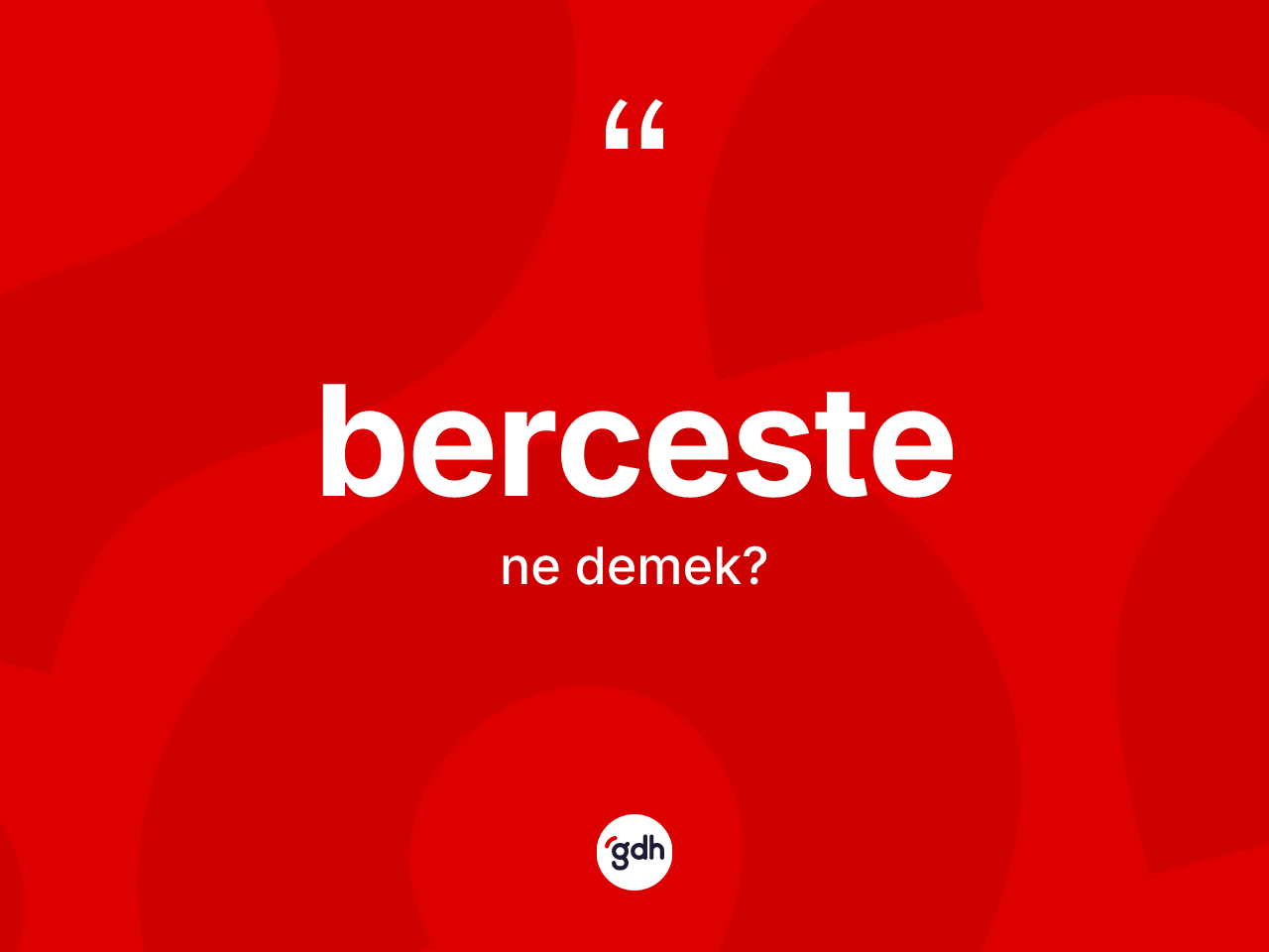 Berceste kelimesinin tanımı nedir? Bercestenin TDK'ya göre anlamı nedir?