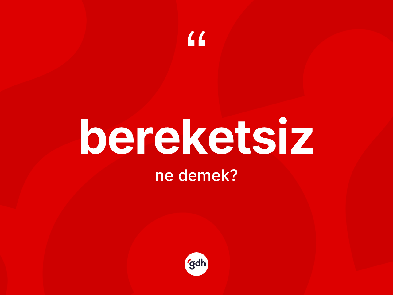Bereketsiz ne anlama gelir? Bereketsiz kelimesinin TDK anlamı nedir?
