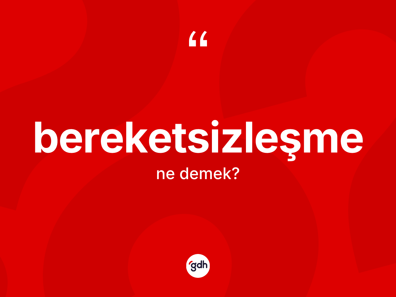 Bereketsizleşme kelimesinin tanımı nedir? Bereketsizleşme kelimesinin TDK'ya göre açıklaması nedir?