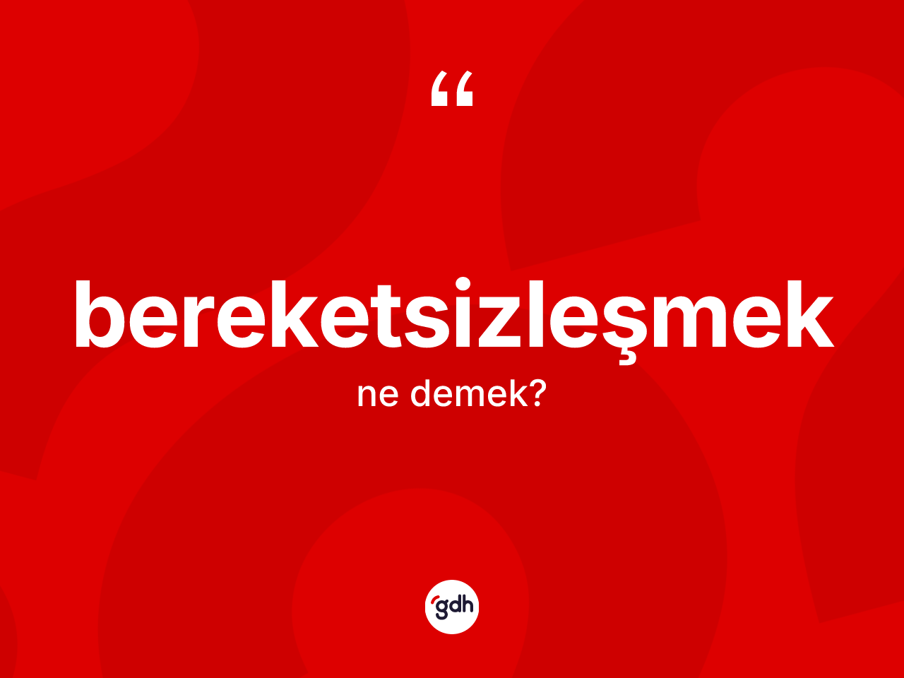 Bereketsizleşmek kelimesinin anlamı nedir? Bereketsizleşmeğin TDK'ya göre anlamı nedir?