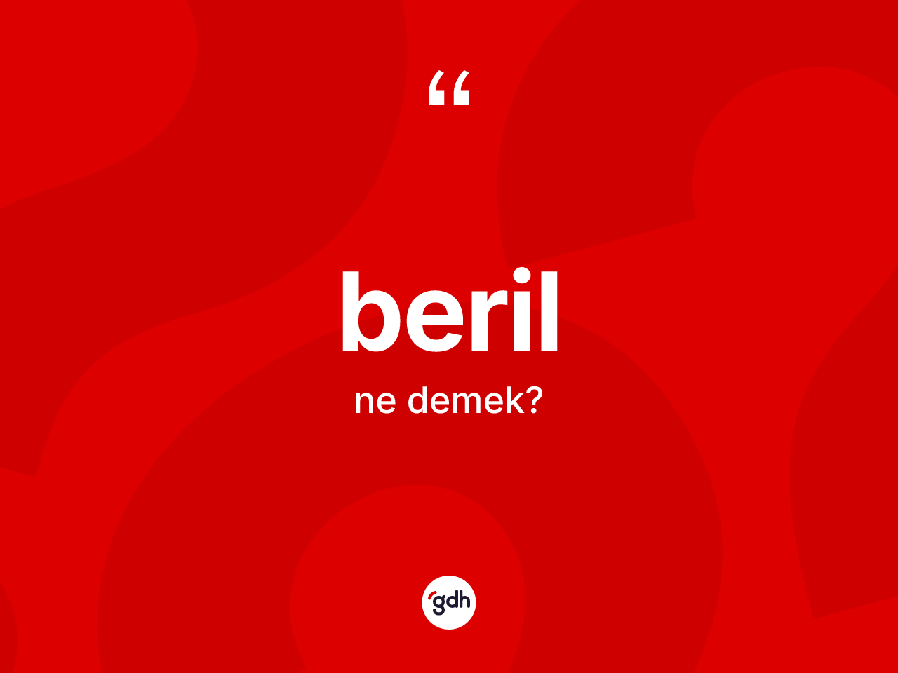 Beril ne anlama gelir? Beril kelimesinin TDK'ya göre açıklaması nedir?