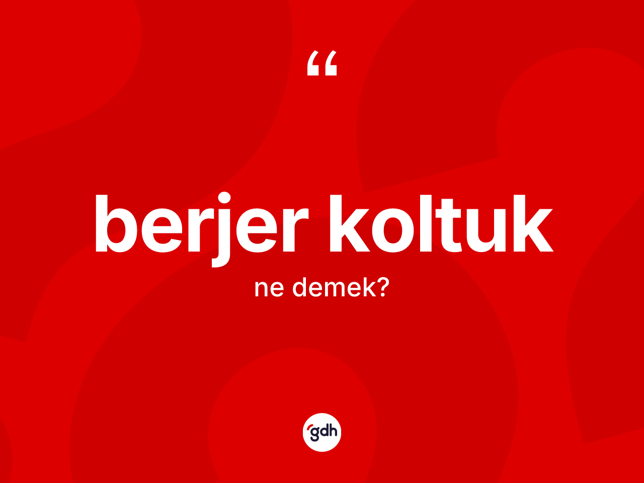 Berjer koltuk nedir? Berjer koltuğun TDK'ya göre anlamı nedir?