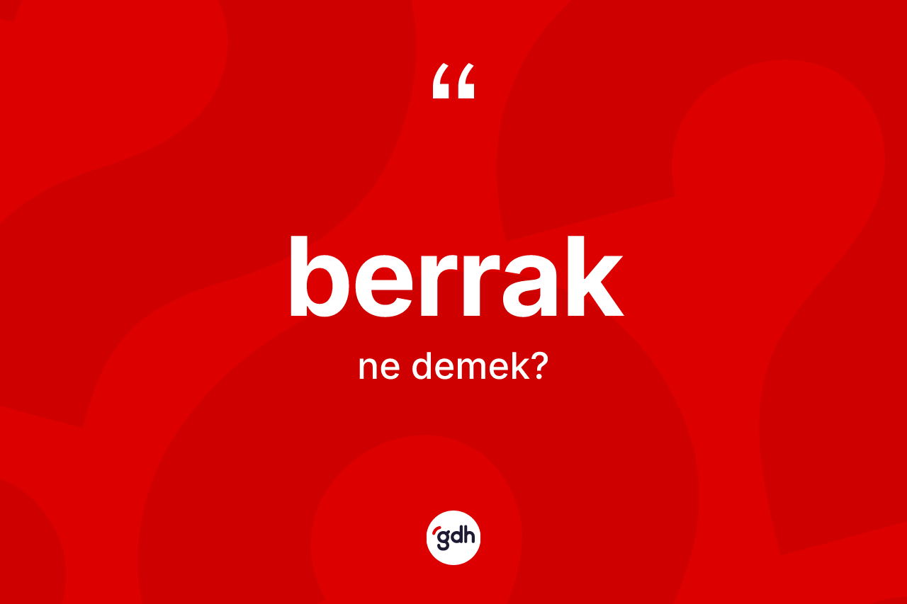 Berrak kelimesi nedir?
