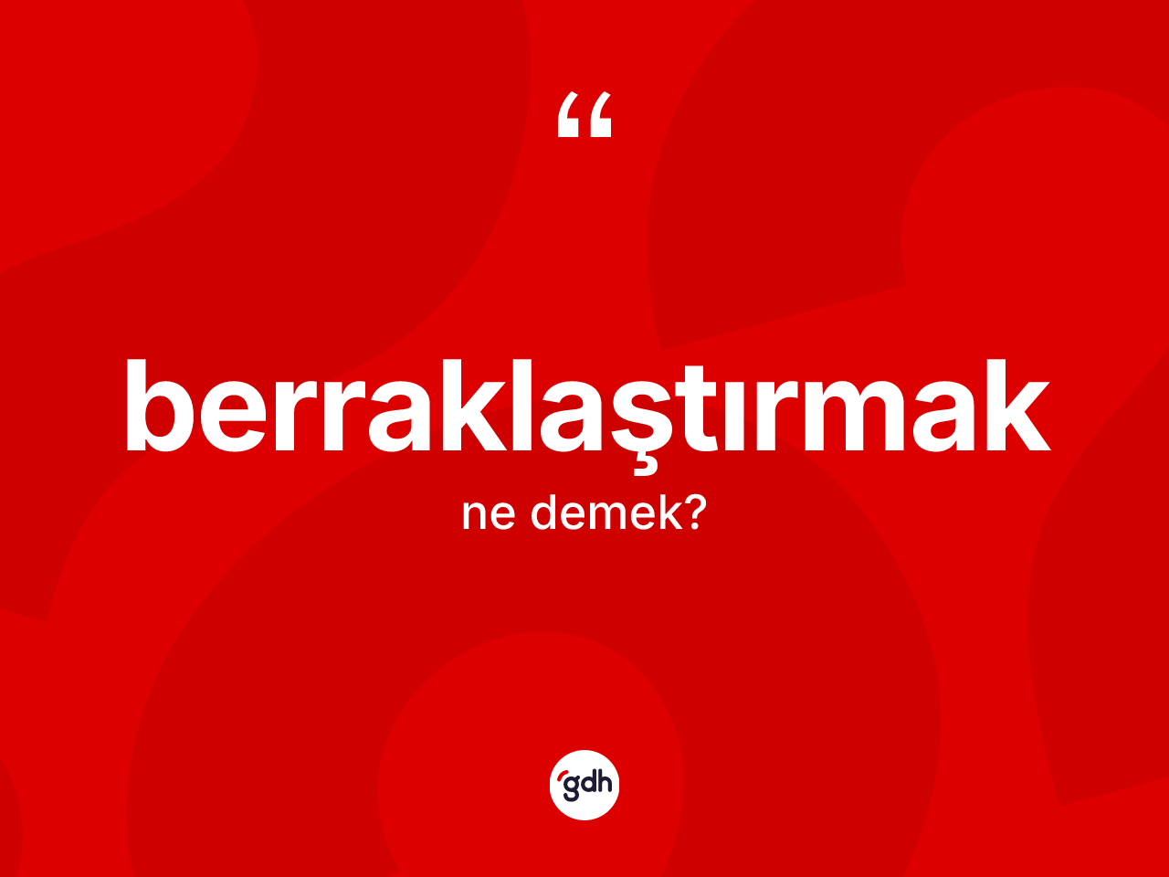 Berraklaştırmak ne demek? Berraklaştırmak kelimesinin TDK'ya göre açıklaması nedir?