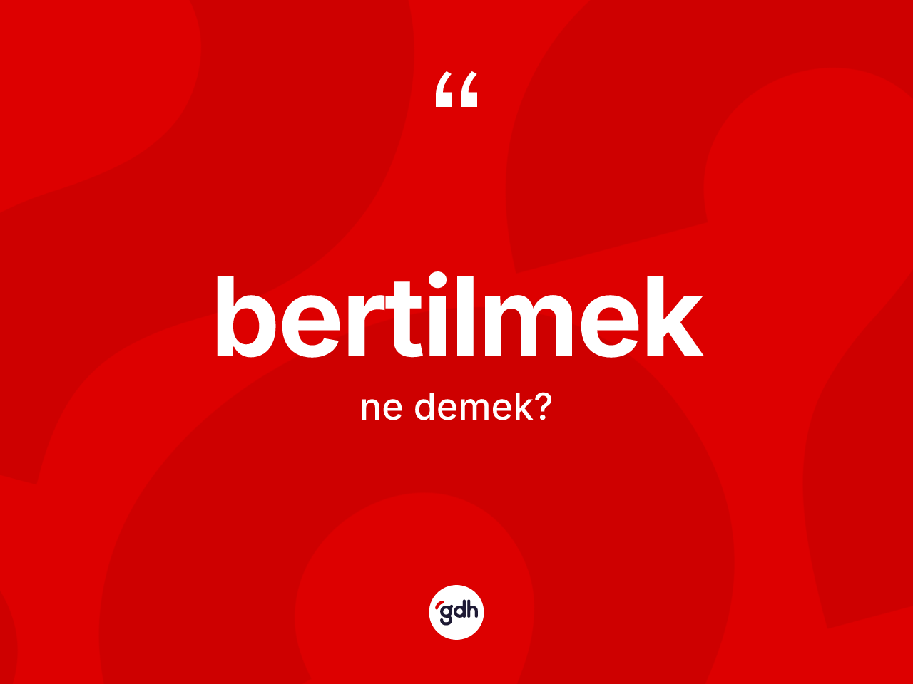 Bertilmek ne demek? Bertilmek kelimesinin TDK anlamı nedir?