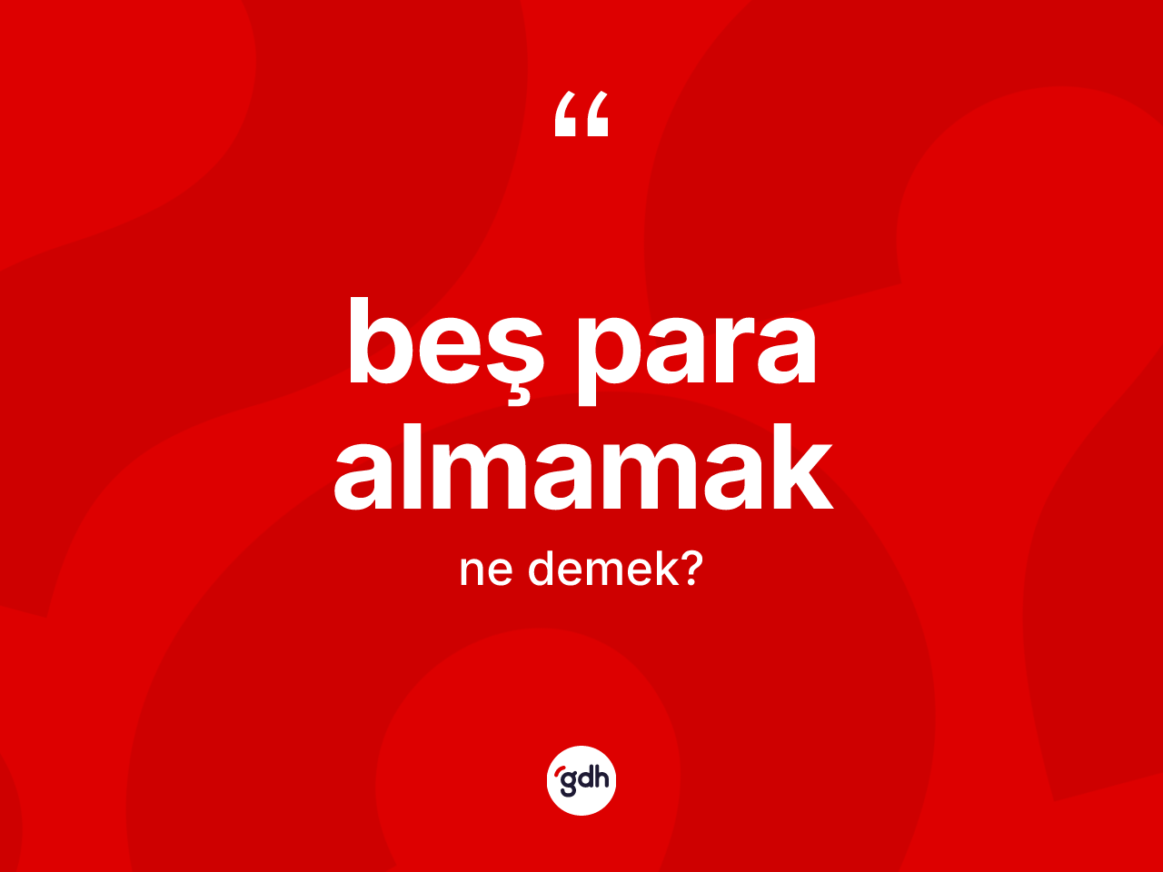 Beş para almamak ifadesinin tanımı nedir? Beş para almamak ifadesinin TDK'ya göre açıklaması nedir?
