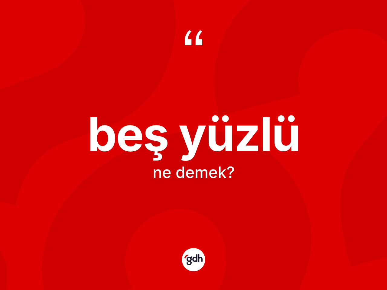 Beş yüzlü kelimesinin tanımı nedir? Beş yüzlünün TDK'ya göre anlamı nedir?