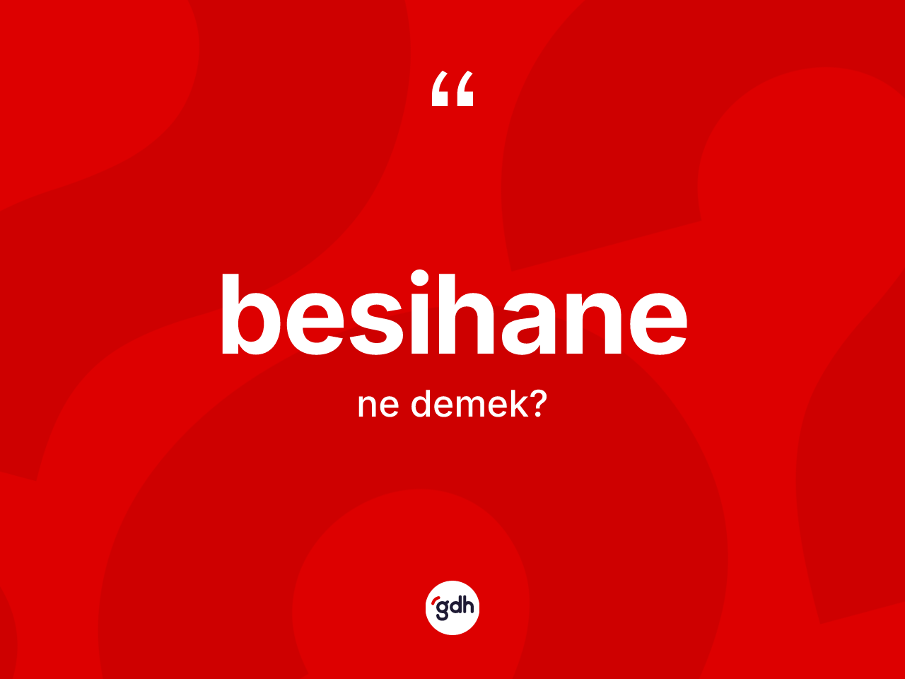 Besihane kelimesinin sözlükteki tanımı nedir? Besihane kelimesinin TDK anlamı nedir?