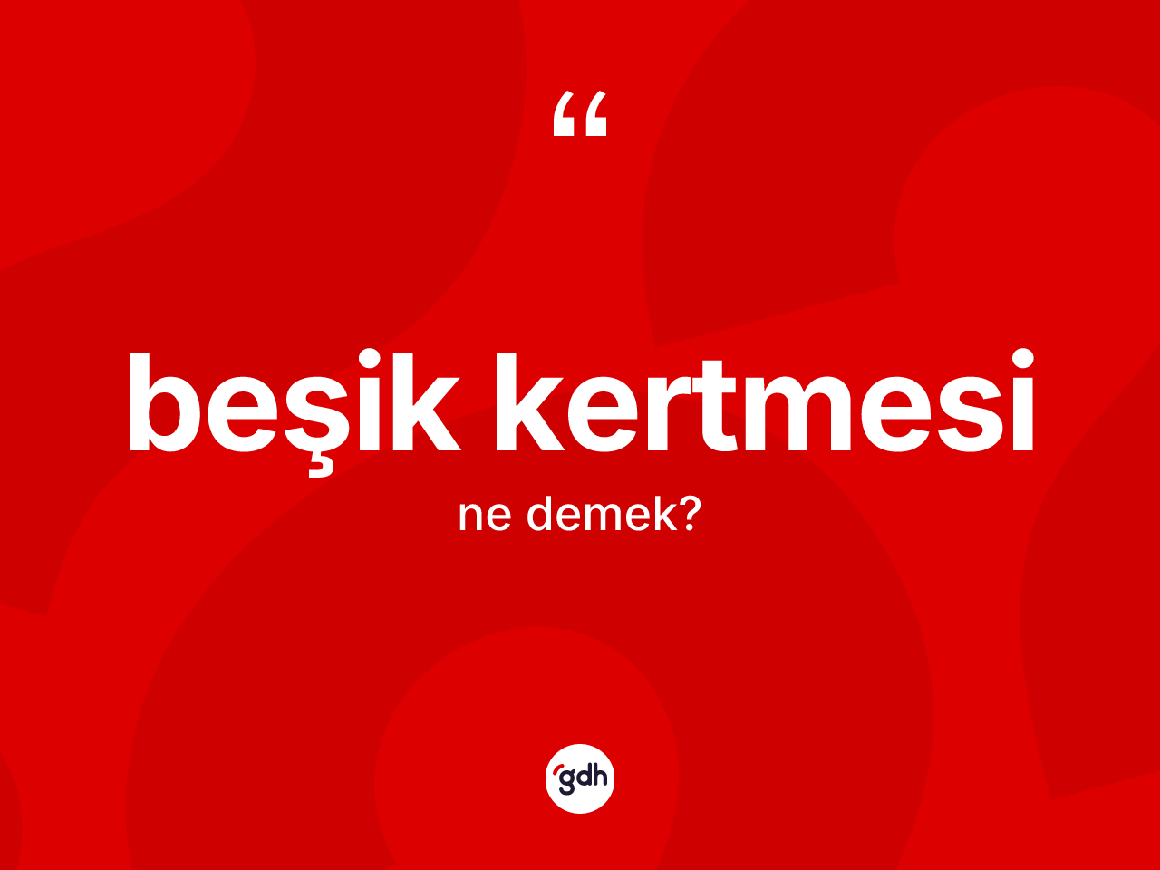 Beşik kertmesi kelimesi ne anlama gelir? Beşik kertmesinin kısaca tanımı nedir?