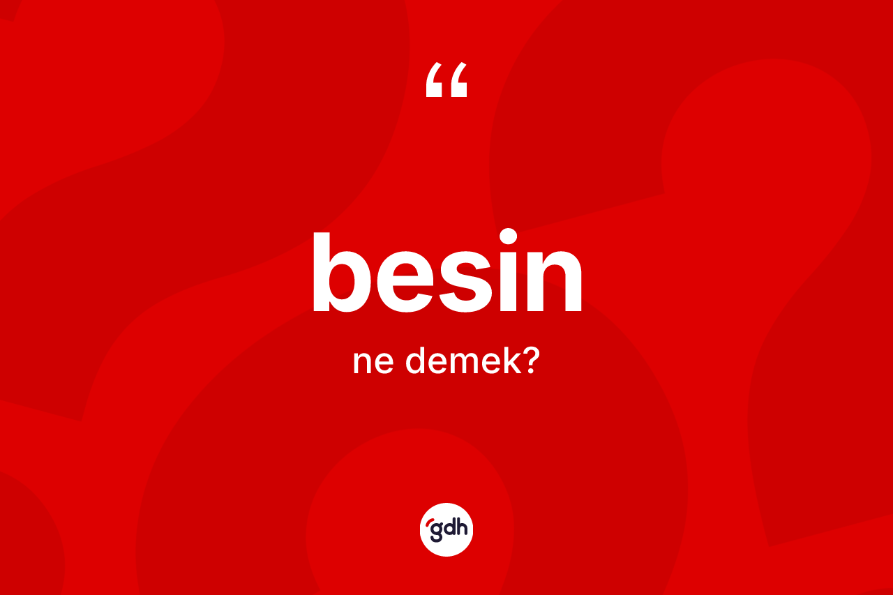 Besin kelimesinin anlamı nedir? Besinin TDK'ya göre anlamı nedir?